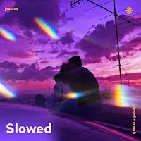 Slō — Jealous - Slowed + Reverb Ft Twilight & Tazzy — обложка